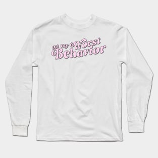 Pink Aesthetic Quote on my worst behavior Long Sleeve T-Shirt